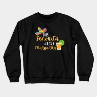 This Senorita Need a Margarita - Cinco de Mayo Crewneck Sweatshirt